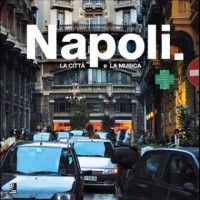 Napoli + 4 CD/ La Citta e La Musica