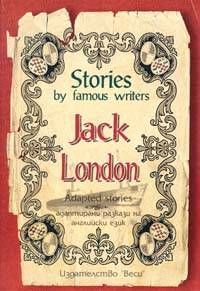 Jack London: Bilingual Stories/ Stories By Famous Writers