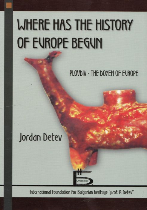 Where has the history of Europe begun: Plovdiv - the doyen of Europe