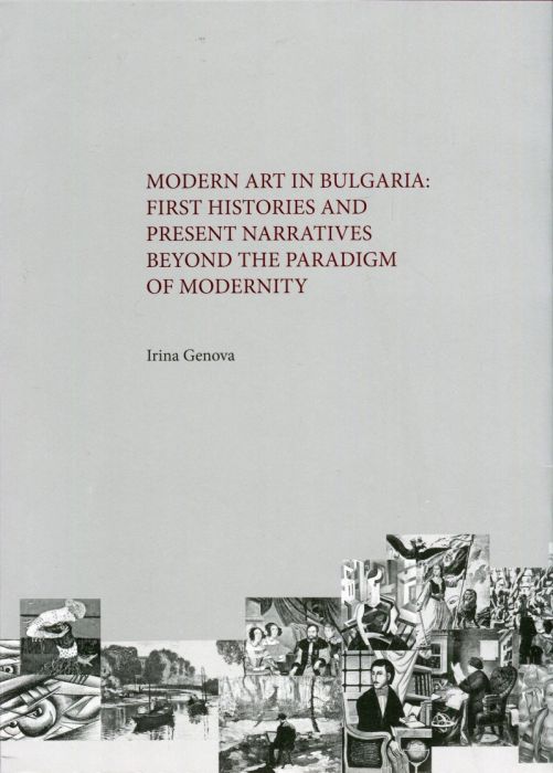 Modern Art in Bulgaria: First Histories and Narratives Beyond the Paradigm of Modernity