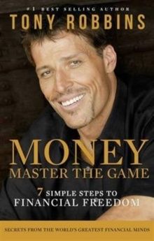 Money Master the Game : 7 Simple Steps to Financial Freedom