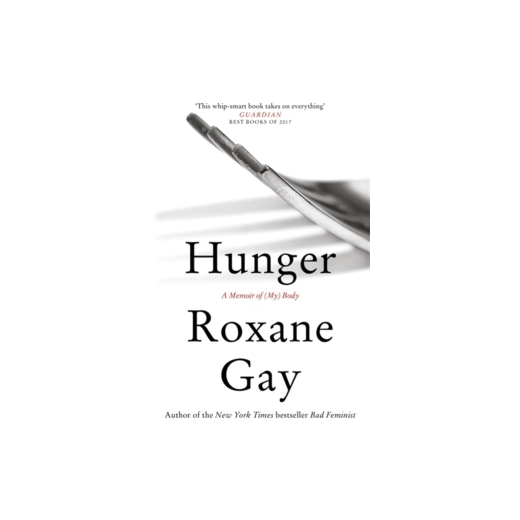 Hunger : A Memoir of (My) Body